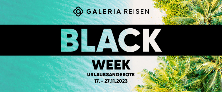 Black Week bei GALERIA Reisen: Bis zu 300€ pro Buchung zurück erhalten