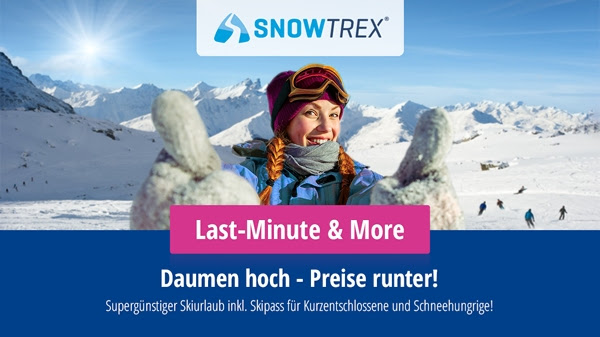 SnowTrex Aktion - Bis zu 350€ Rabatt p.P. auf alle Last Minute Angebote